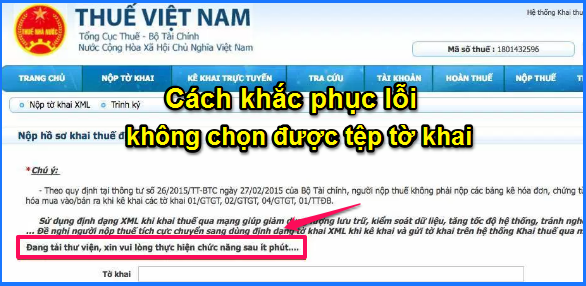 Cách khắc phục lỗi không chọn được tệp tờ khai