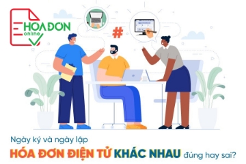 Ngày ký và ngày lập hóa đơn khác nhau thì hóa đơn đó có hợp lệ không?