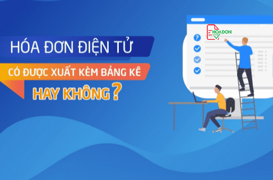 Hóa đơn điện tử có được phép đính kèm bảng kê không?