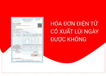 Hóa đơn điện tử có xuất lùi ngày được không và một số mẹo nhỏ