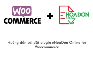 eHoaDon Online for Woocommerce: Công cụ vô cùng tuyệt vời giúp bạn phát hành hóa đơn một cách nhanh chóng và tiện lợi ngay từ website bán hàng