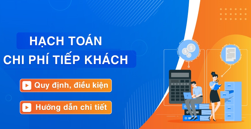 Quy định, định mức, cách hạch toán chi phí tiếp khách hợp lý